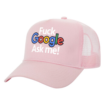 Fuck Google, Ask me!, Καπέλο Structured Trucker, ΡΟΖ