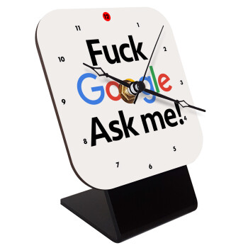 Fuck Google, Ask me!, Επιτραπέζιο ρολόι ξύλινο με δείκτες (10cm)