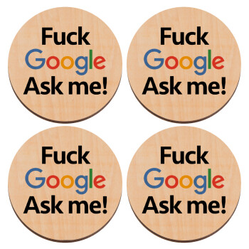 Fuck Google, Ask me!, ΣΕΤ x4 Σουβέρ ξύλινα στρογγυλά plywood (9cm)