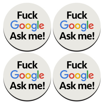 Fuck Google, Ask me!, ΣΕΤ 4 Σουβέρ ξύλινα στρογγυλά (9cm)
