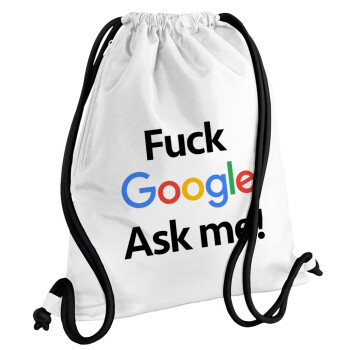 Fuck Google, Ask me!, Τσάντα πλάτης πουγκί GYMBAG λευκή, με τσέπη (40x48cm) & χονδρά κορδόνια