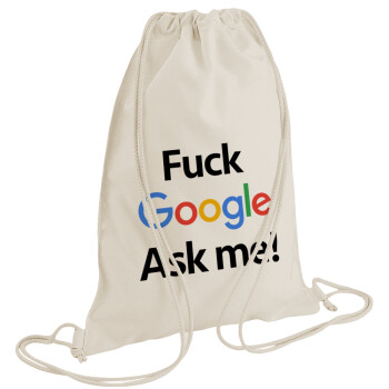 Fuck Google, Ask me!, Τσάντα πλάτης πουγκί GYMBAG natural (28x40cm)