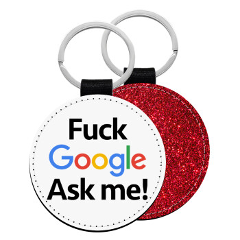 Fuck Google, Ask me!, Μπρελόκ Δερματίνη, στρογγυλό ΚΟΚΚΙΝΟ (5cm)