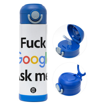 Fuck Google, Ask me!, Children's hot water bottle, stainless steel, with safety straw, BLUE (500ml)
