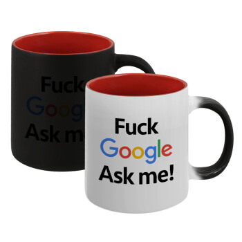 Fuck Google, Ask me!, Κούπα Μαγική εσωτερικό κόκκινο, κεραμική, 330ml που αλλάζει χρώμα με το ζεστό ρόφημα (1 τεμάχιο)