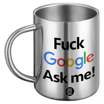 Fuck Google, Ask me!, BIG Mug Stainless steel double wall (450ml)