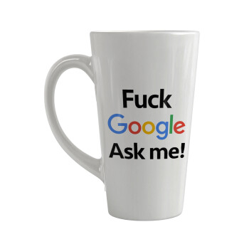 Fuck Google, Ask me!, Κούπα Latte Μεγάλη, κεραμική, 450ml