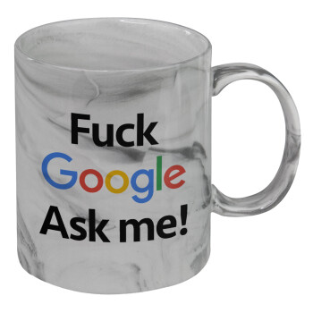 Fuck Google, Ask me!, Κούπα κεραμική, marble style (μάρμαρο), 330ml