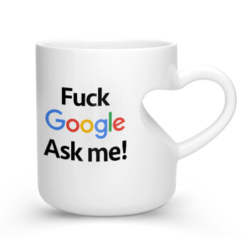 Fuck Google, Ask me!, Κούπα καρδιά λευκή, κεραμική, 330ml
