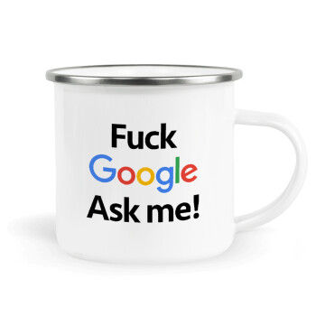 Fuck Google, Ask me!, Κούπα Μεταλλική εμαγιέ λευκη 360ml