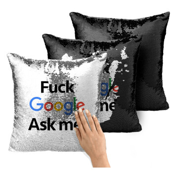 Fuck Google, Ask me!, Μαξιλάρι καναπέ Μαγικό Μαύρο με πούλιες 40x40cm περιέχεται το γέμισμα
