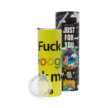 Fuck Google, Ask me!, Neon Yellow Travel Tumbler, with metal straw (Stainless steel 304 Food grade, BPA free, 600ml)