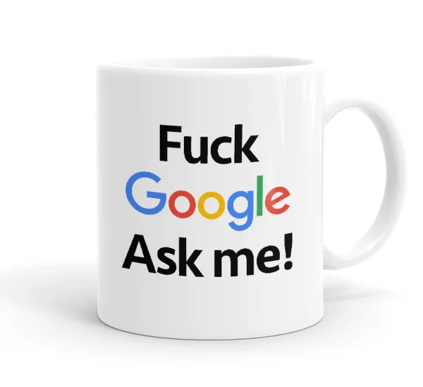 Fuck Google — Ceramic coffee mug, 330ml
