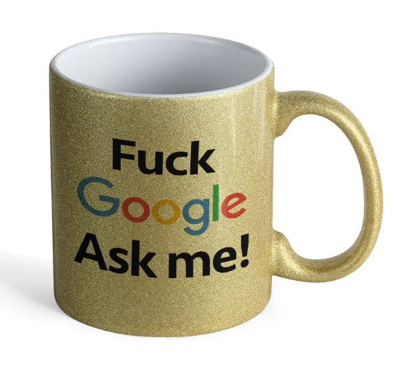 Fuck Google — Gold glitter mug that sparkles, ceramic, 330ml
