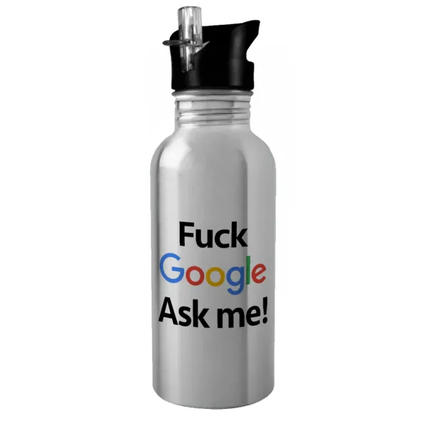 Fuck Google — Water bottle Silver with straw, stainless steel 600ml