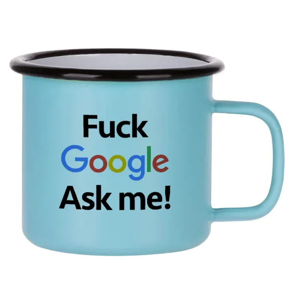 Fuck Google — Κούπα Μεταλλική εμαγιέ ΜΑΤ σιέλ 360ml