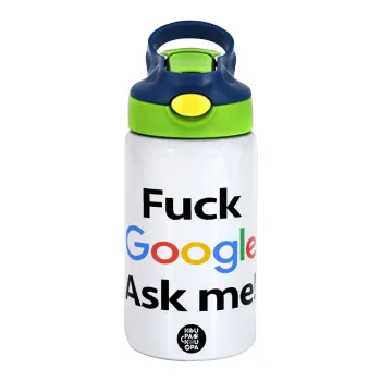 Fuck Google, Ask me!, Παιδικό παγούρι θερμό, ανοξείδωτο, με καλαμάκι ασφαλείας, πράσινο/μπλε (350ml)