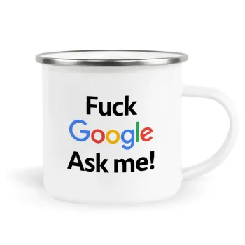 Fuck Google, Ask me!, Metallic enamel cup white 360ml