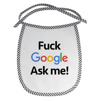 Fuck Google, Ask me!, Σαλιάρα μωρού αλέκιαστη με κορδόνι Μαύρη