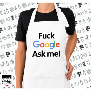 Fuck Google, Ask me!, Ποδιά μακριά Σεφ ολόσωμη με τσέπες white (ΕΝΗΛΙΚΩΝ)
