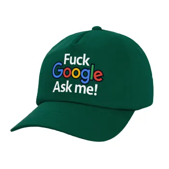 Fuck Google, Ask me!, Twill Καπέλο παιδικό Bottle Green (100% ΒΑΜΒΑΚΕΡΟ, ΠΑΙΔΙΚΟ, UNISEX)