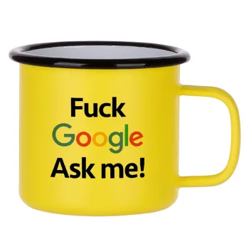 Fuck Google, Ask me!, Metallic enamel MATT Yellow cup 360ml