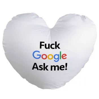 Fuck Google, Ask me!, Μαξιλάρι καναπέ καρδιά 40x40cm περιέχεται το  γέμισμα