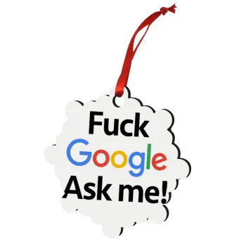 Fuck Google, Ask me!, Christmas ornament snowflake wooden 7.5cm