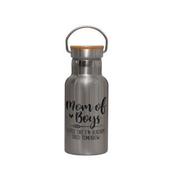 Mom of boys i feel like im already tired tomorrow, Stainless steel metallic thermos flask, silver with a bamboo lid, double-walled, 350ml.