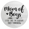 Mom of boys i feel like im already tired tomorrow, Επιφάνεια κοπής γυάλινη στρογγυλή (30cm)