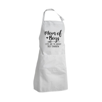 Mom of boys i feel like im already tired tomorrow, Adult Chef Apron (with sliders and 2 pockets)