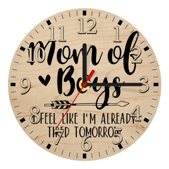 Mom of boys i feel like im already tired tomorrow, Ρολόι τοίχου ξύλινο plywood (20cm)