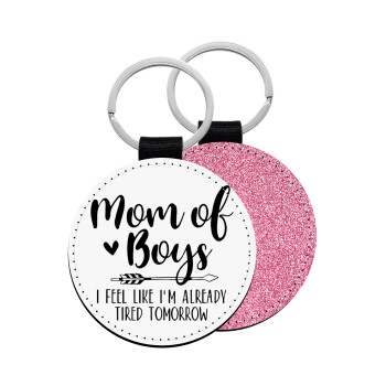 Mom of boys i feel like im already tired tomorrow, Μπρελόκ Δερματίνη, στρογγυλό ΡΟΖ (5cm)