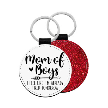 Mom of boys i feel like im already tired tomorrow, Μπρελόκ Δερματίνη, στρογγυλό ΚΟΚΚΙΝΟ (5cm)