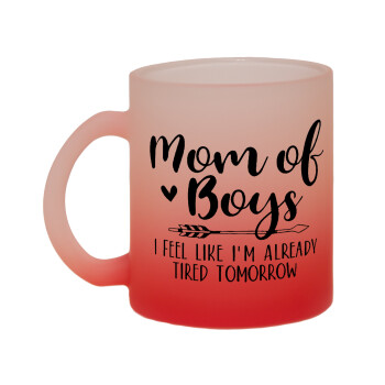 Mom of boys i feel like im already tired tomorrow, Κούπα γυάλινη δίχρωμη με βάση το κόκκινο ματ, 330ml