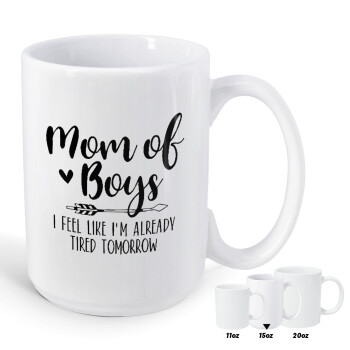 Mom of boys i feel like im already tired tomorrow, Κούπα Mega, κεραμική, 450ml
