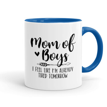 Mom of boys i feel like im already tired tomorrow, Mug colored blue, ceramic, 330ml