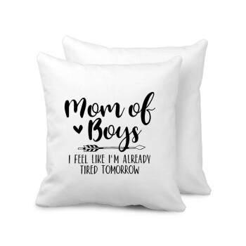 Mom of boys i feel like im already tired tomorrow, Sofa cushion 40x40cm includes filling