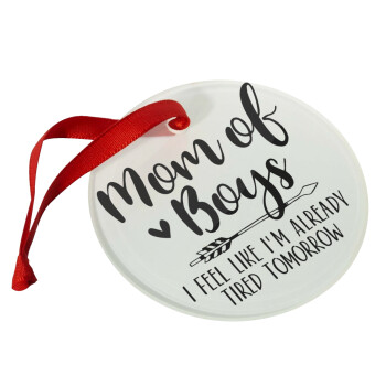 Mom of boys i feel like im already tired tomorrow, Στολίδι Χριστουγεννιάτικο στολίδι γυάλινο 9cm