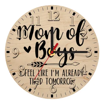Mom of boys i feel like im already tired tomorrow, Ρολόι τοίχου ξύλινο plywood (20cm)