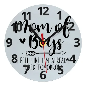Mom of boys i feel like im already tired tomorrow, Ρολόι τοίχου γυάλινο (20cm)