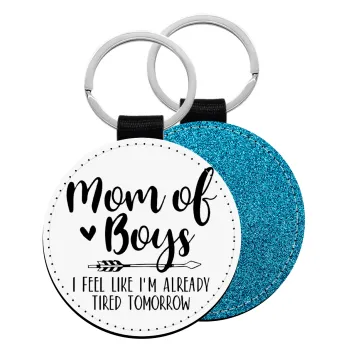 Mom of boys i feel like im already tired tomorrow, Μπρελόκ Δερματίνη, στρογγυλό ΜΠΛΕ (5cm)