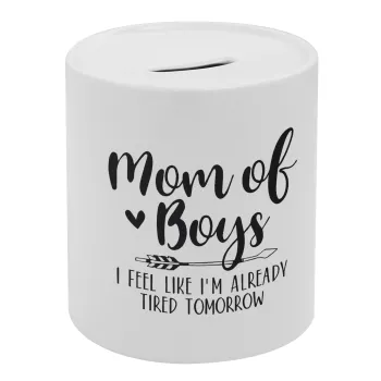 Mom of boys i feel like im already tired tomorrow, Κουμπαράς πορσελάνης με τάπα