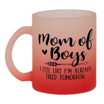 Mom of boys i feel like im already tired tomorrow, Κούπα γυάλινη δίχρωμη με βάση το κόκκινο ματ, 330ml