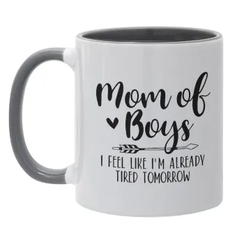 Mom of boys i feel like im already tired tomorrow, Κούπα χρωματιστή γκρι, κεραμική, 330ml