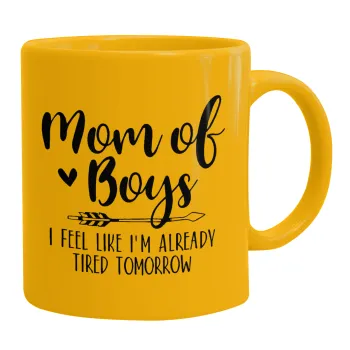 Mom of boys i feel like im already tired tomorrow, Κούπα, κεραμική κίτρινη, 330ml