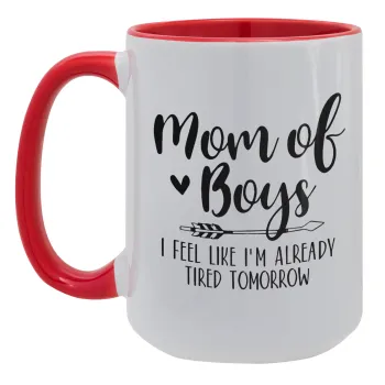 Mom of boys i feel like im already tired tomorrow, Κούπα Mega 15oz, κεραμική Κόκκινη, 450ml