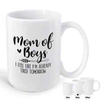 Mom of boys i feel like im already tired tomorrow, Κούπα Mega, κεραμική, 450ml