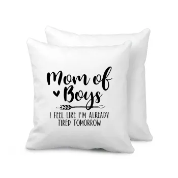 Mom of boys i feel like im already tired tomorrow, Sofa cushion 40x40cm includes filling