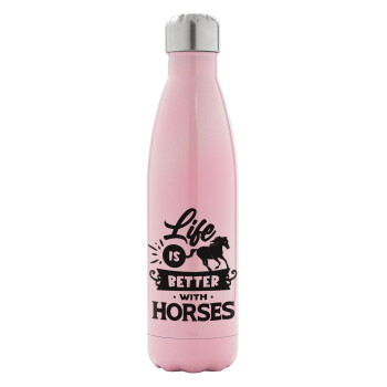 Life is Better with a Horses, Metal mug thermos Pink Iridiscent (Stainless steel), double wall, 500ml